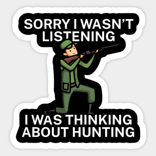 Sorry I wasn’t listening I was thinking about Hunting Sticker